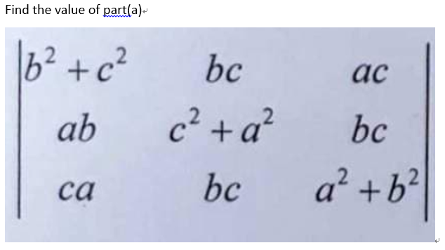 Solved Find the value of part(a)- b2 +c bc ac ab c + a bc | Chegg.com