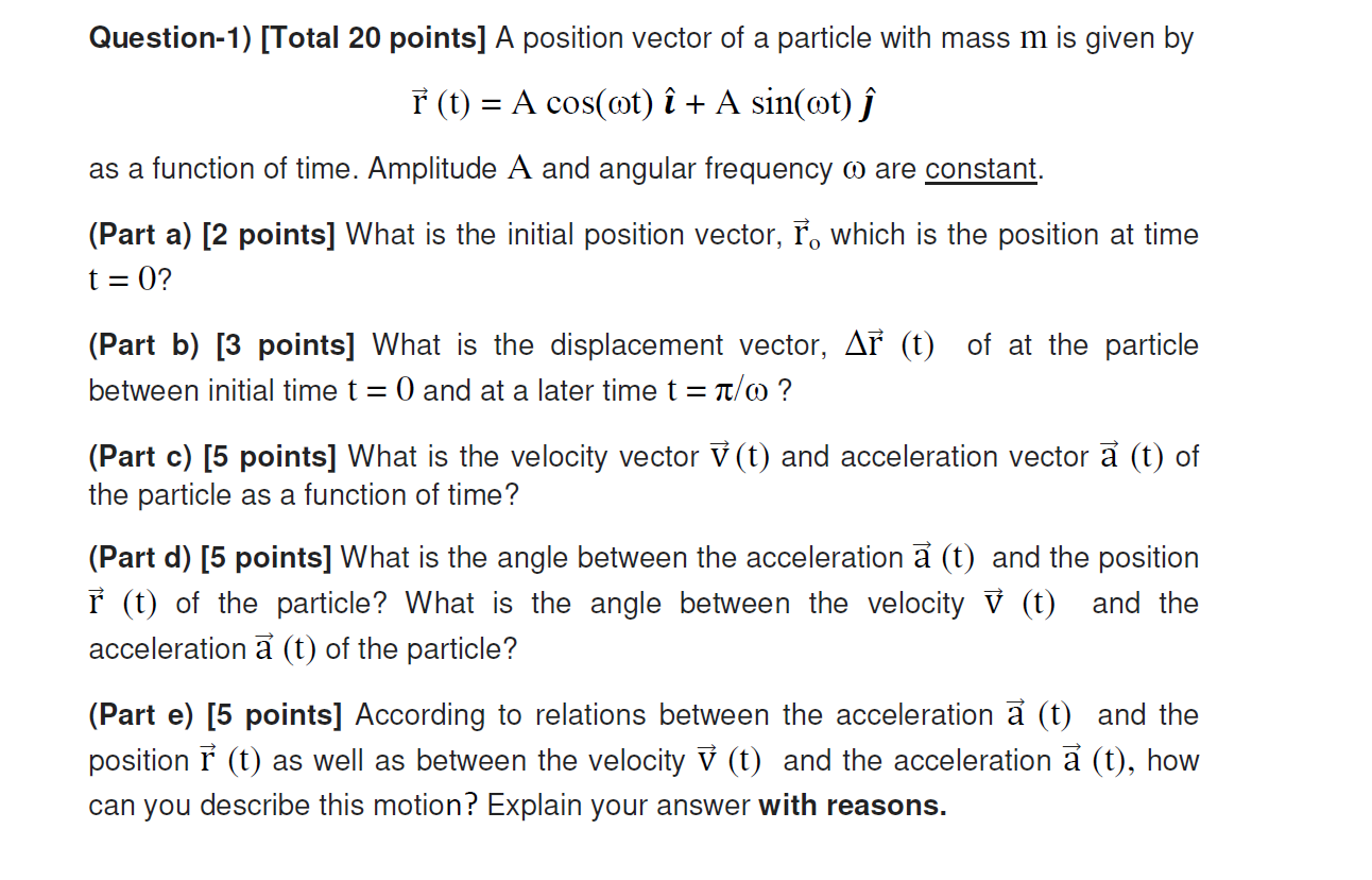 Solved Question-1) [Total 20 points] A position vector of a | Chegg.com