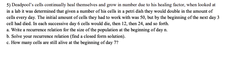 Solved 5) Deadpool's cells continually heal themselves and | Chegg.com