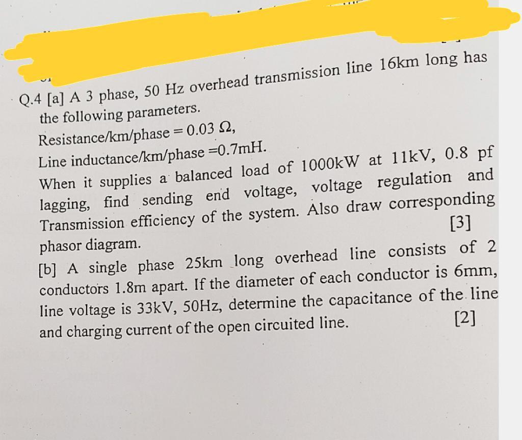 Solved Q.4 [a] A 3 phase, 50 Hz overhead transmission line | Chegg.com