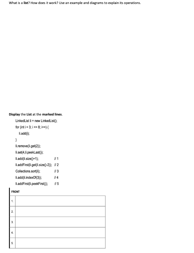 What is a list? How does it work? Use an example and diagrams to explain its operations.
Display the List at the marked lines