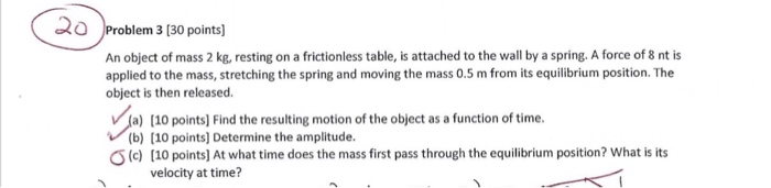 Solved a。 )Problem 3 [30 points] An object of mass 2 kg, | Chegg.com