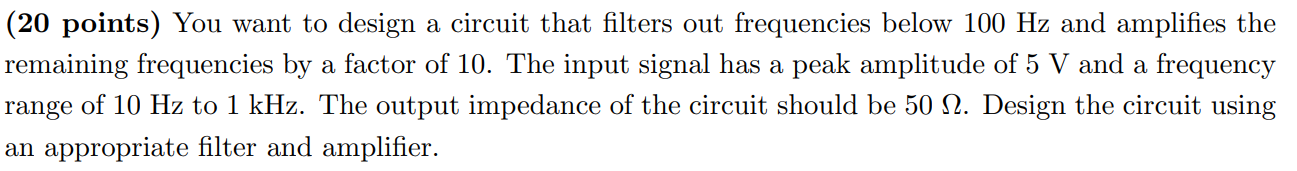 Solved 20 points You want to design a circuit that filters Circuit Diagram