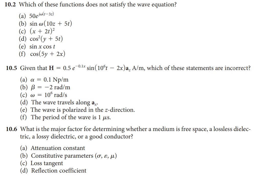 10.2 which of these functions does not satisfy the wave equation? (a) 50ejolt–3z) (b) sin w(10z + 5t) (c) (x + 2t) (d) cos?(y