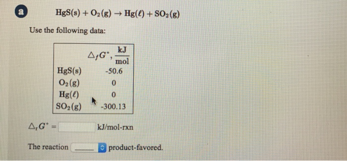 Solved Hgs(s) o2 (g) Hg(l) so2 (g) Use the following data: | Chegg.com