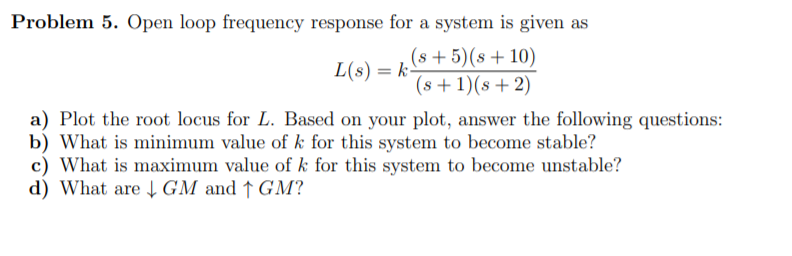 Solved Problem 5. Open loop frequency response for a system | Chegg.com