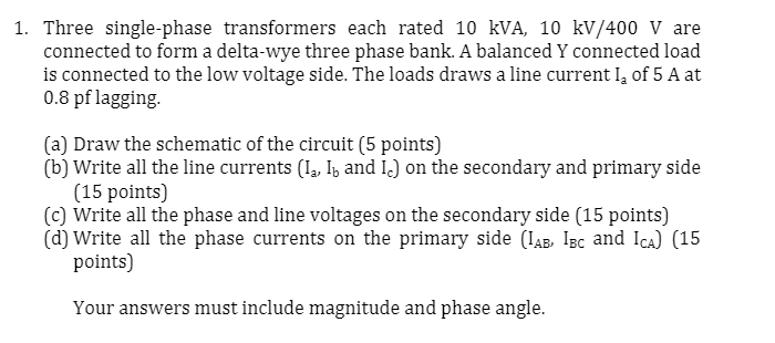 Solved 1. Three single-phase transformers each rated 10 kVA, | Chegg.com
