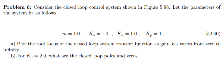 Solved Problem 6: Consider the closed loop control system | Chegg.com