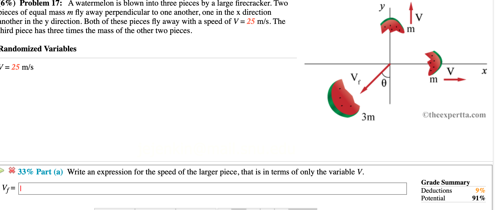 Solved (6) Problem 17 A watermelon is blown into three