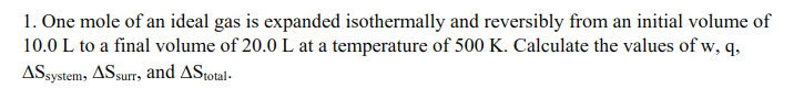 Solved 1. One Mole Of An Ideal Gas Is Expanded Isothermally | Chegg.com