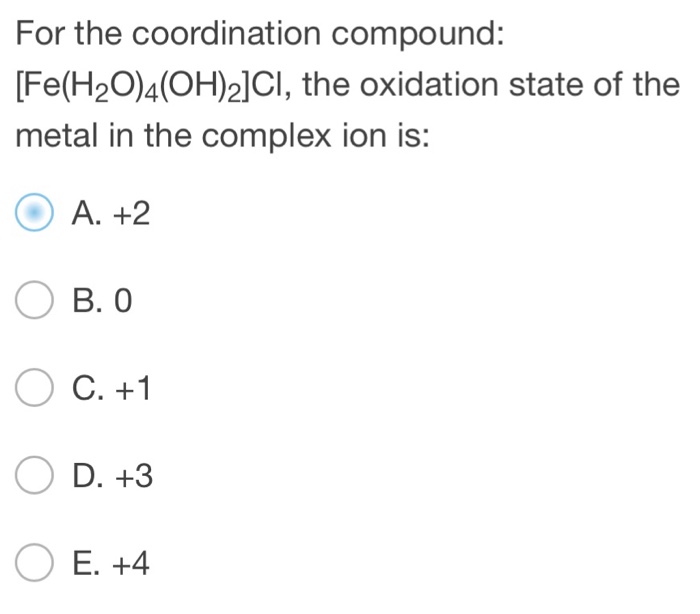 Solved For the coordination compound: [Fe(H20)4 (OH)2]Cl, | Chegg.com