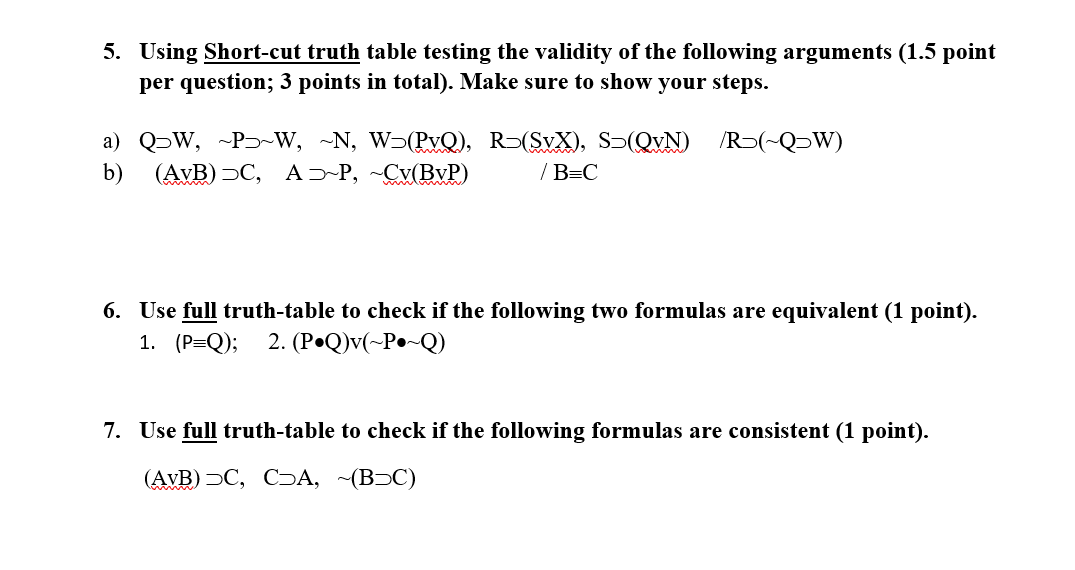 Solved Using Short Cut Truth Table Testing The Validity O Chegg Com