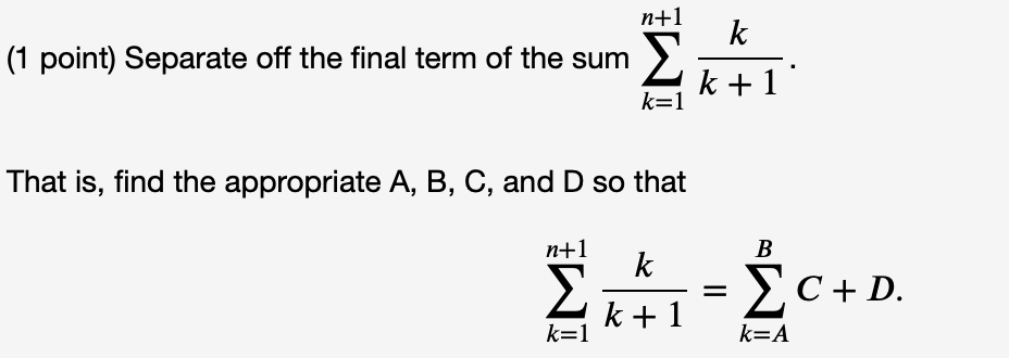 Solved (1 point) Separate off the final term of the sum | Chegg.com