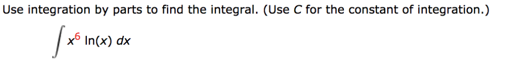 Solved Use integration by parts to find the integral. (Use C | Chegg.com