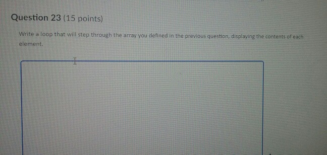 Solved Question 23 (15 points) Write a loop that will step | Chegg.com