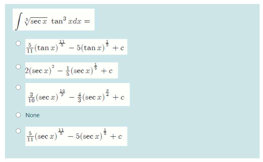 Solved Sec X Tane Xdx I Tan X 5 Tan X C 2 Sec X Chegg Com