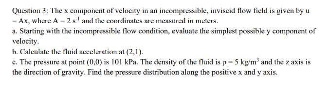 Solved Question 3: The x component of velocity in an | Chegg.com