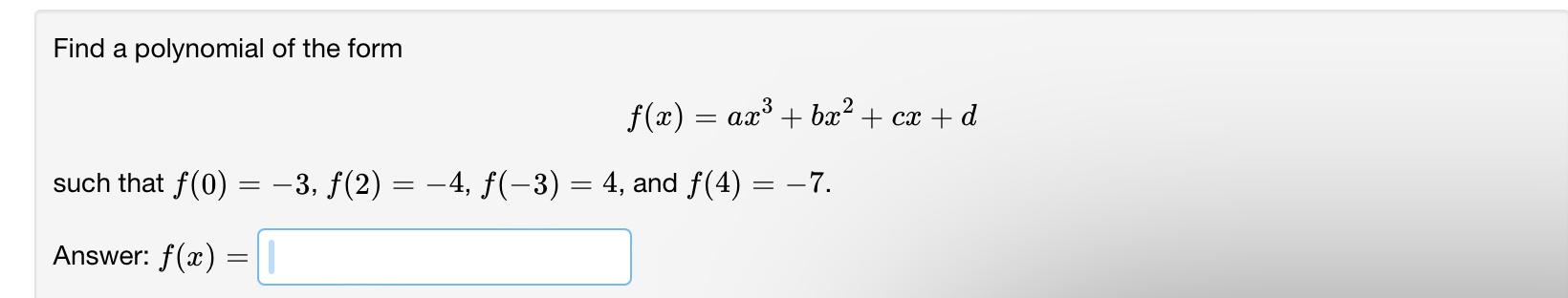 Solved Find A Polynomial Of The Form F(x)=ax3+bx2+cx+d Such | Chegg.com