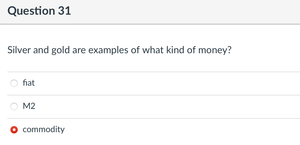 Solved Question 31 Silver and gold are examples of what kind | Chegg.com