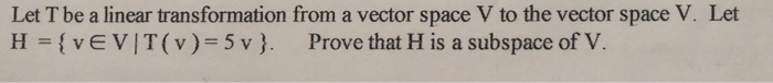 Solved Let T be a linear transformation from a vector space | Chegg.com