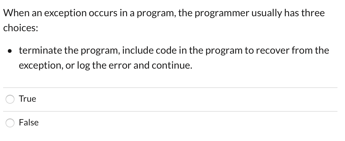 Solved When an exception occurs in a program, the programmer | Chegg.com