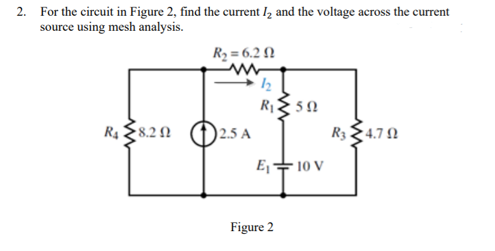 Solved 2. For the circuit in Figure 2, find the current 12 | Chegg.com