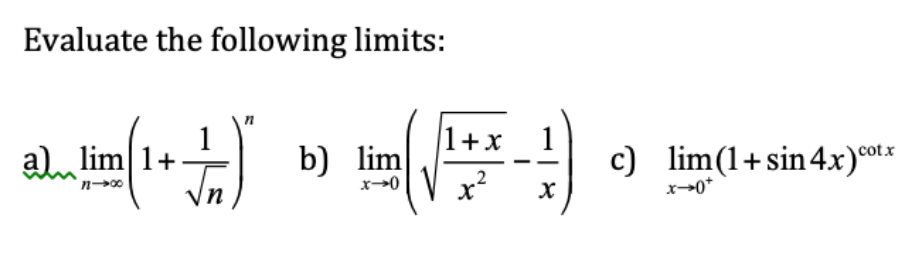 Solved Evaluate the following limits: a) limn→∞(1+n1)n b) | Chegg.com