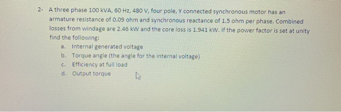 2- A three phase 100 kVA, 60 Hz, 480 V, four pole, Y | Chegg.com
