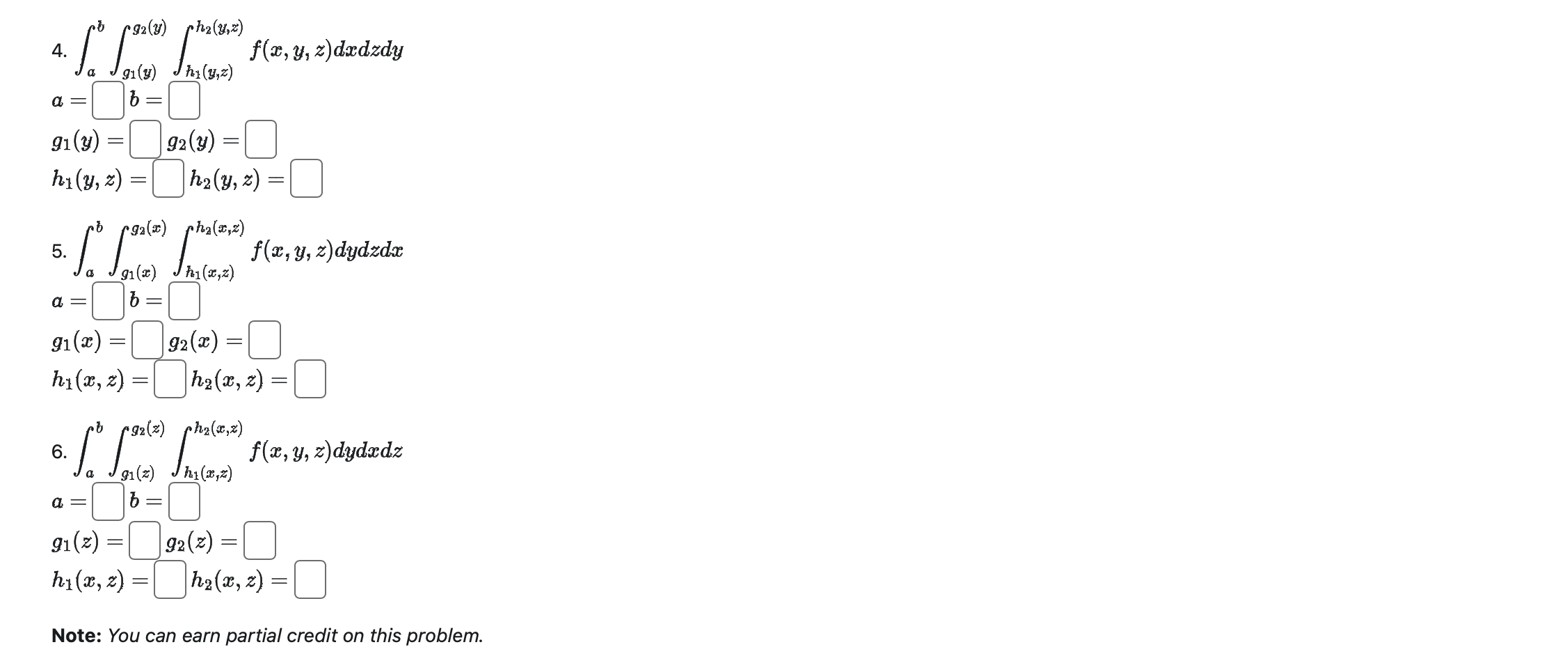 \[ \begin{array}{l} \text { 4. } \int_{a}^{b} \int_{g_{1}(y)}^{g_{2}(y)} \int_{h_{1}(y, z)}^{h_{2}(y, z)} f(x, y, z) d x d z