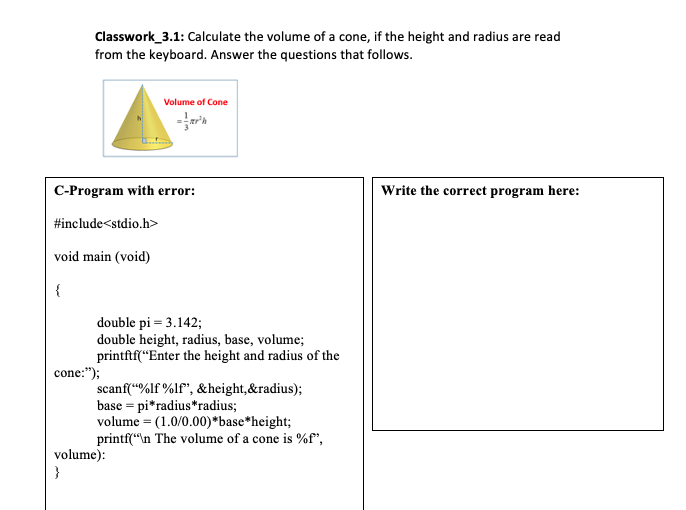 Solved Classwork_3.1: Calculate the volume of a cone, if the | Chegg.com