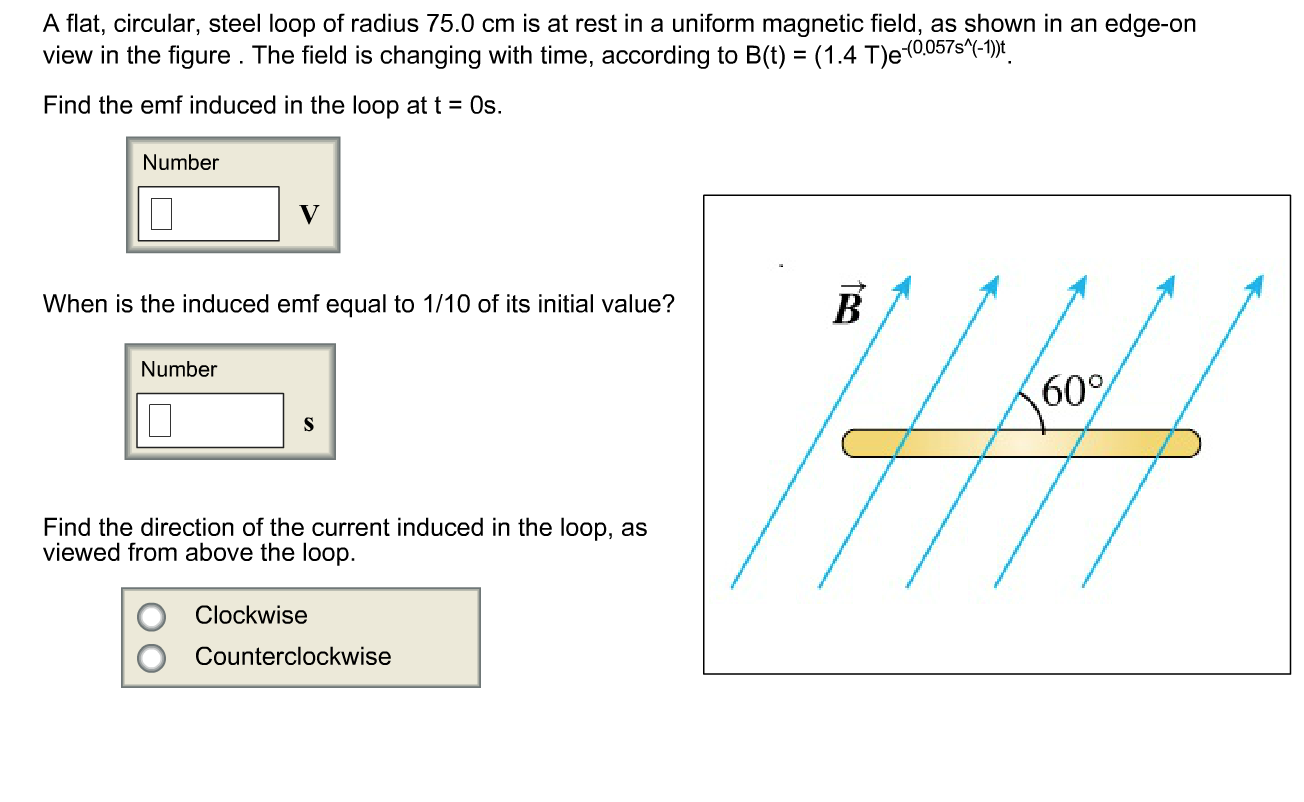 Solved A Flat, Circular, Steel Loop Of Radius 75.0 Cm Is At | Chegg.com