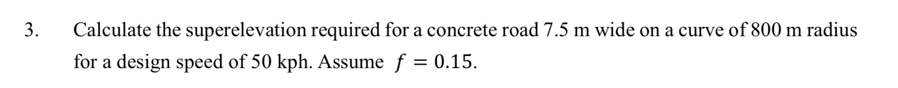 Solved 3. Calculate The Superelevation Required For A | Chegg.com