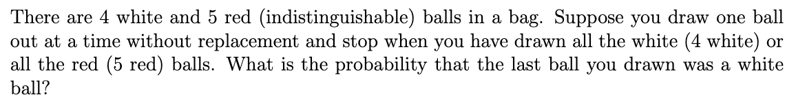 Solved There are 4 white and 5 red (indistinguishable) balls | Chegg.com