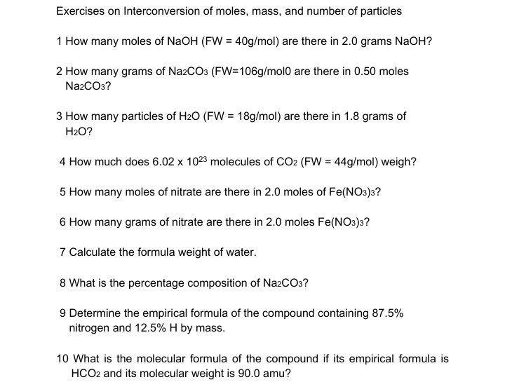 Exercises on Interconversion of moles, mass, and number of particles
1 How many moles of \( \mathrm{NaOH}(\mathrm{FW}=40 \mat