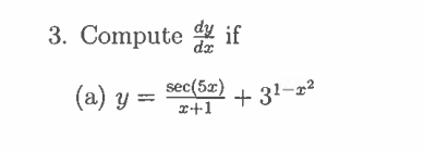 mpute \( \frac{d y}{d x} \) if \[ y=\frac{\sec (5 x)}{x+1}+3^{1-x^{2}} \]