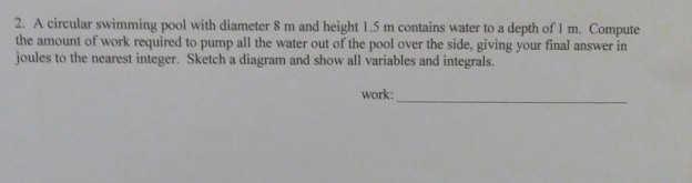 Solved 2. A circular swimming pool with diameter 8 m and | Chegg.com