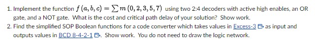 1. Implement the function f(a,b,c)=∑m(0,2,3,5,7) | Chegg.com