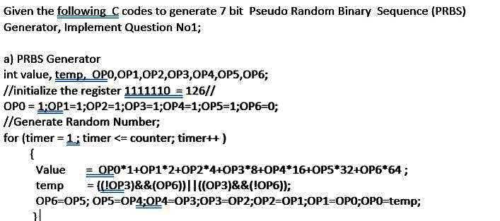 Solved Given the following C codes to generate 7 bit Pseudo | Chegg.com