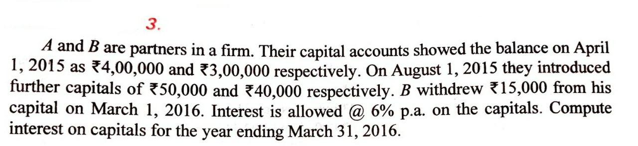 Solved 3. A And B Are Partners In A Firm. Their Capital | Chegg.com