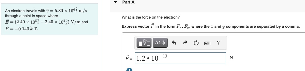 Solved An electron travels with v=5.80×106i^ m/s through a | Chegg.com