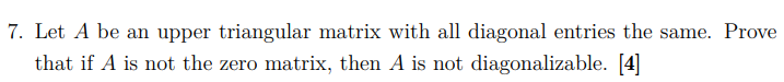 Solved 7. Let A be an upper triangular matrix with all | Chegg.com