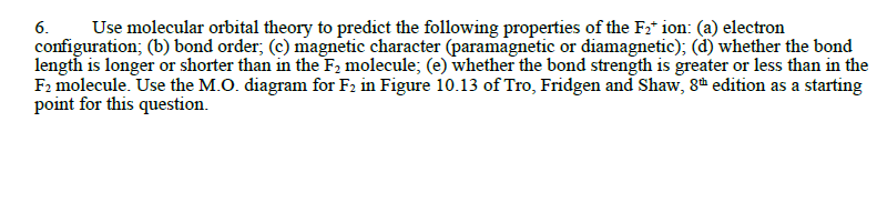 Solved 6. Use molecular orbital theory to predict the | Chegg.com