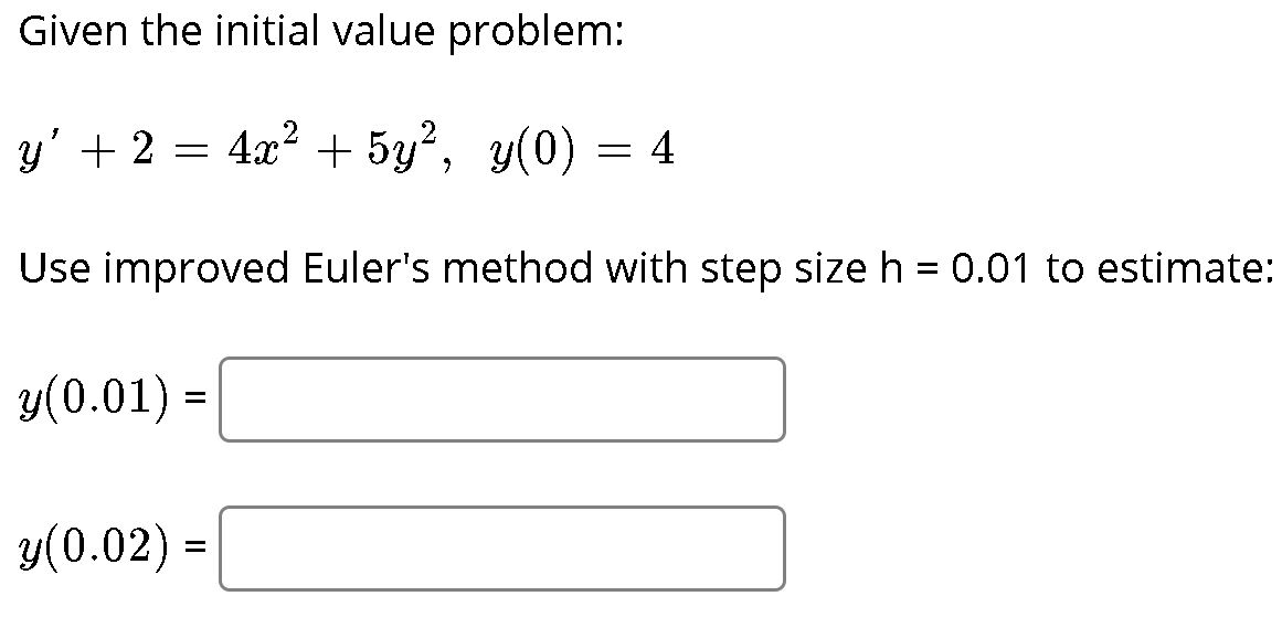 Solved Use Euler's Method With Step Size 0.3 To Estimate | Chegg.com