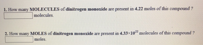 Solved 1. How many MOLECULES of dinitrogen monoxide are | Chegg.com