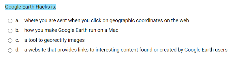 Solved Google Earth Hacks is: a. where you are sent when you | Chegg.com