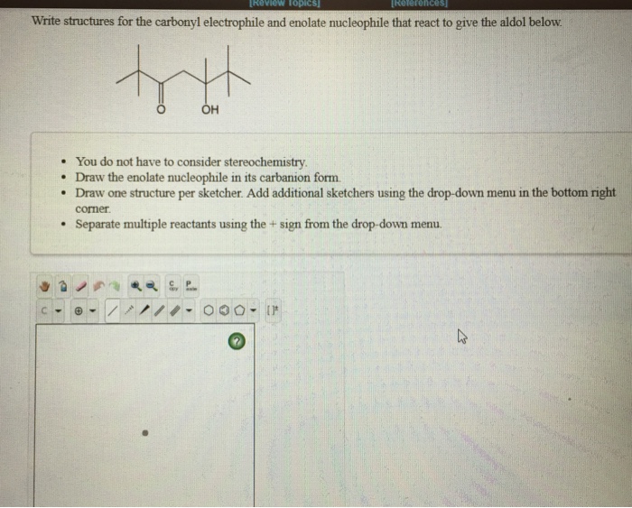 Solved Write structures for the carbonyl electrophile and | Chegg.com