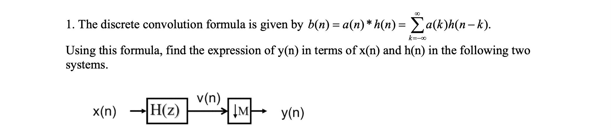 Solved 1. The discrete convolution formula is given by | Chegg.com