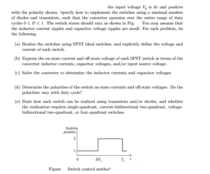 Solved the input voltage Vg is de and positive with the | Chegg.com