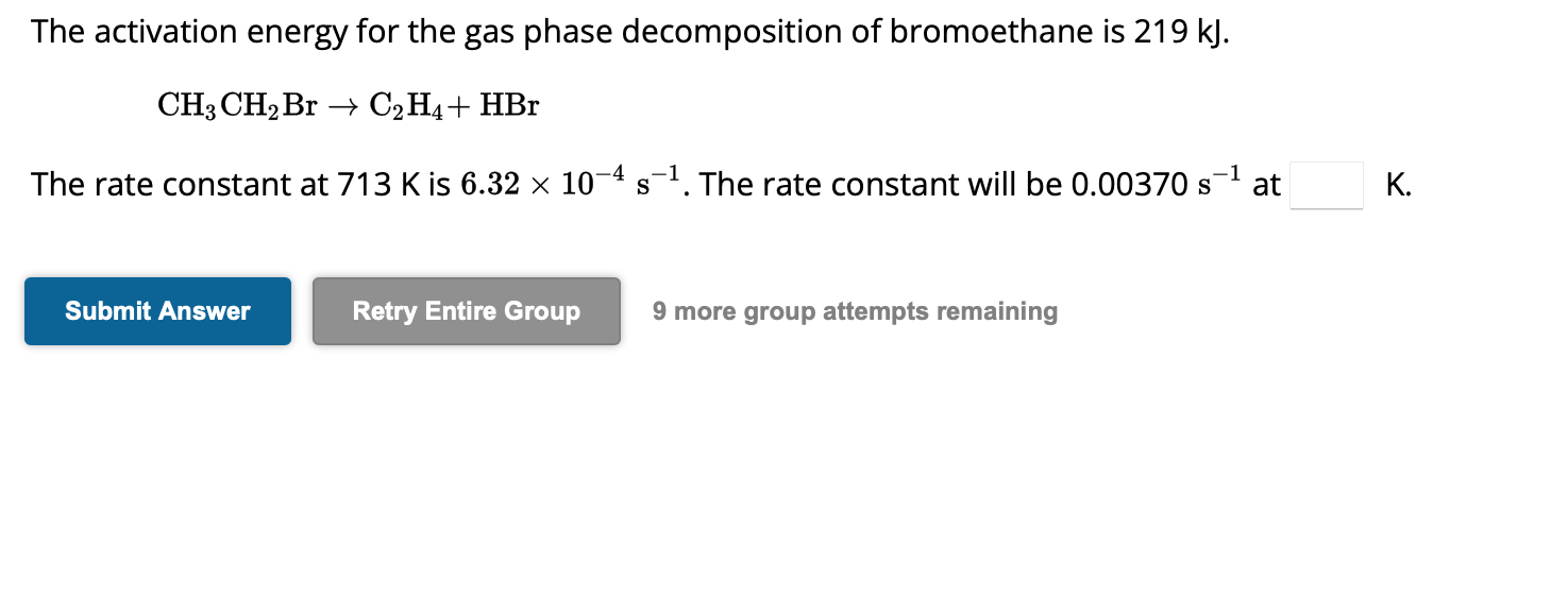Solved CH3CH2Br→C2H4+HBr The rate constant at 713 K is | Chegg.com