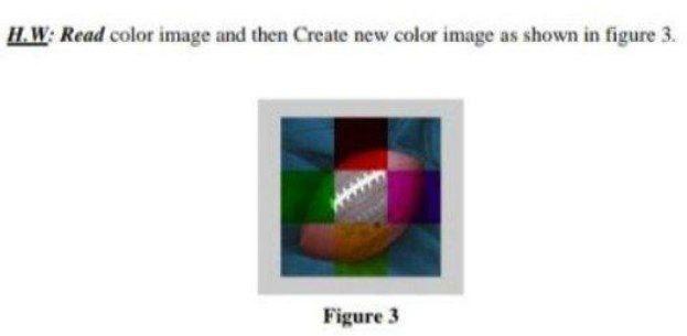 Solved H.W: Read color image and then Create new color image | Chegg.com